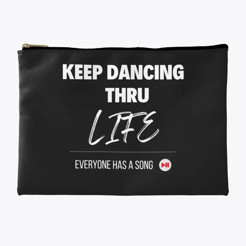 KEEP DANCING THRU LIFE