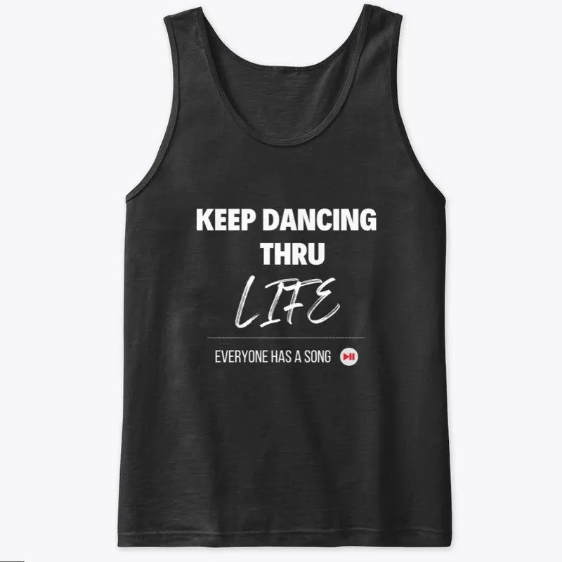 KEEP DANCING THRU LIFE